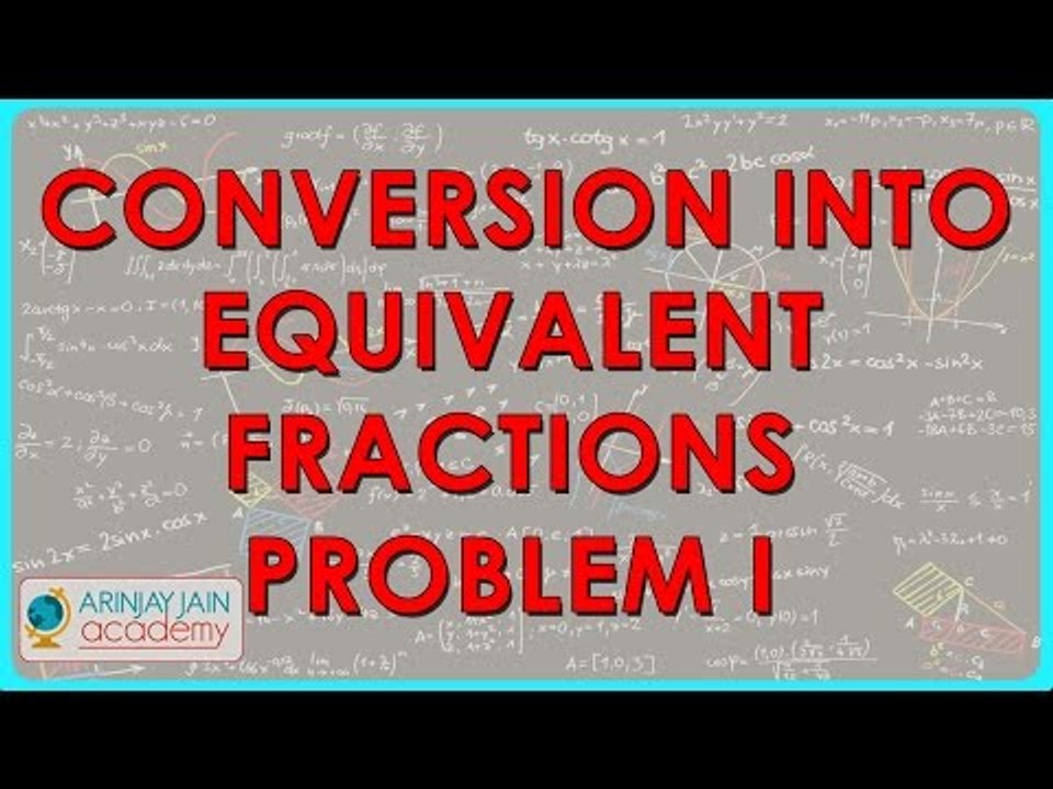 1195. Conversion into Equivalent Fractions   Problems    I