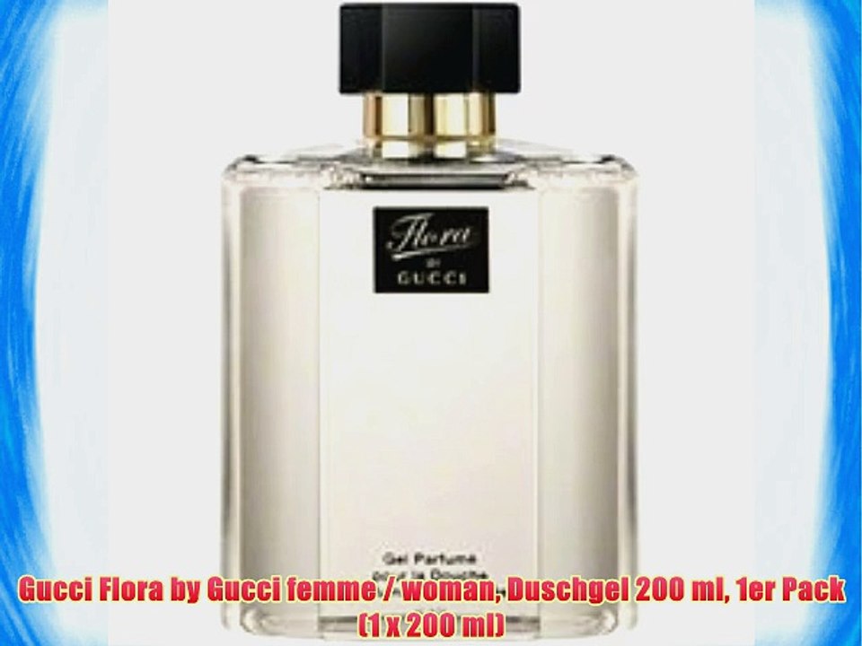 Gucci Flora by Gucci femme / woman Duschgel 200 ml 1er Pack (1 x 200 ml)