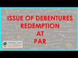 Issue of Debentures at Premium and Redemption at Par | Class XII Accounts CBSE