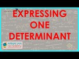 Expressing one determinant as a sum of two or more determinant | Class XII Maths - CBSCE Board