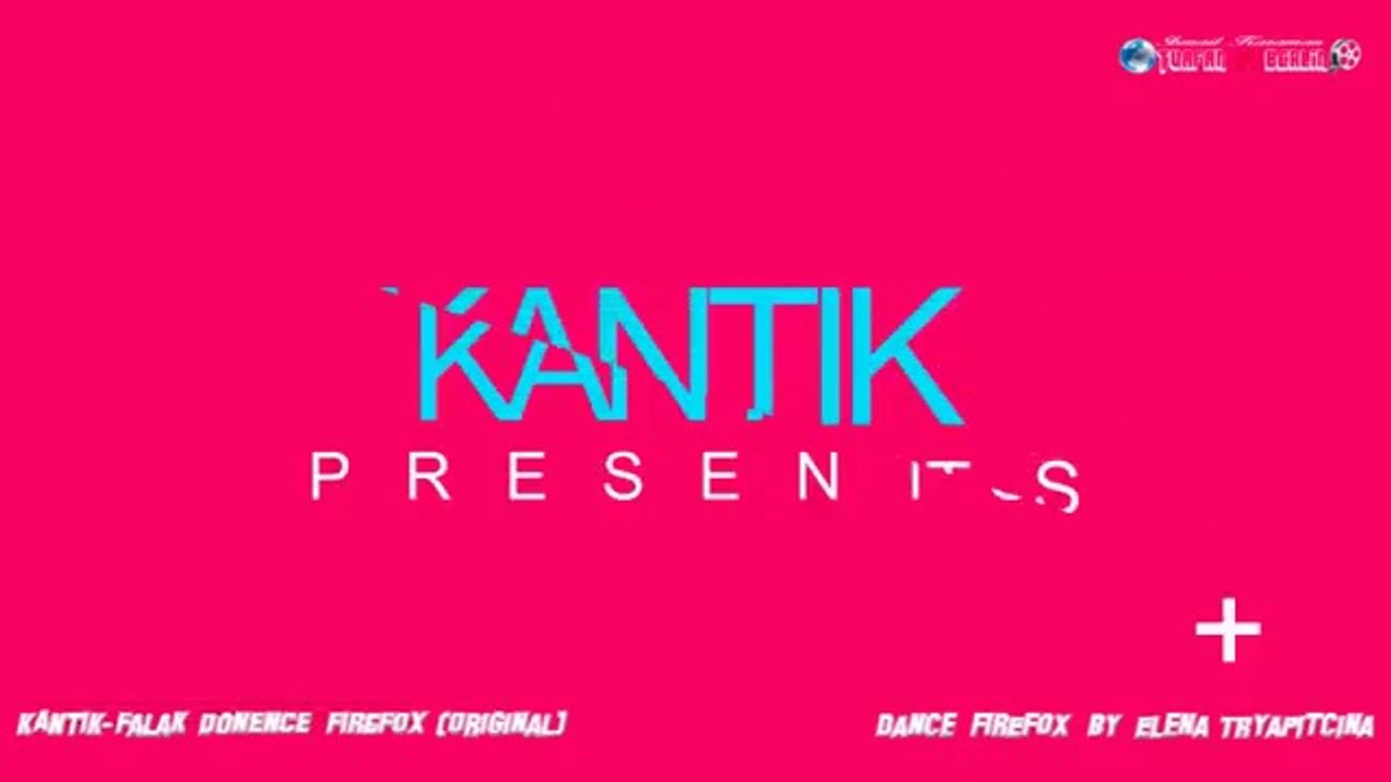Kantik - Falak Dönence  Firefox (Original) 2015