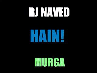Rj Naved HAIN murga