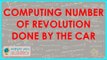 677.CBSE Maths Class X - Cirlces - Computing number of revolution done by the car