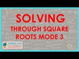 537.Class X Maths - Quadratic Equations - Solving through Square roots mode 3