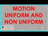 554.Class IX - CBSE, ICSE, NCERT -  Motion - uniform and non uniform