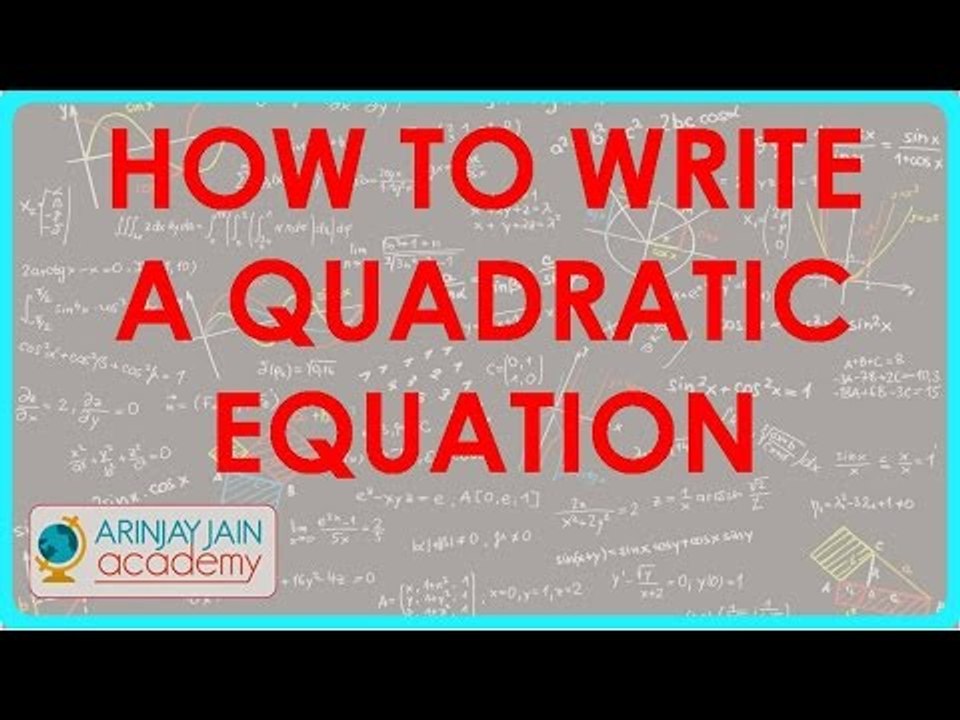 546.Class X - CBSE, ICSE, NCERT -  Quadratic Equations - How to write a quadratic equation