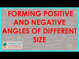 579.Trigonometry - Forming Positive and Negative Angles of different Size