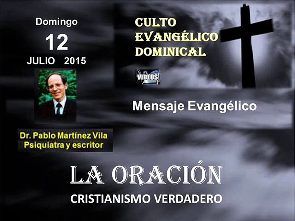 CULTO EVANGELICO DOMINICAL en Vídeo 12 Julio  "LA ORACION"