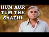 Hamare Tumhare (1979) Songs – Hum Aur Tum The Saathi -  Sanjeev Kumar – Amrish Puri - Raakhee