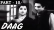Daag [ 1952 ] - Hindi Movie In Part - 10 / 12 - Dilip Kumar - Nimmi