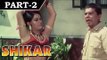 Shikar [ 1968 ] - Hindi Movie in Part 2 / 14 - Dharmendra - Asha Parekh - Sanjeev Kumar