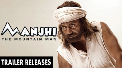 Manjhi: The Mountain Man Trailer RELEASES | Nawazuddin Siddiqui