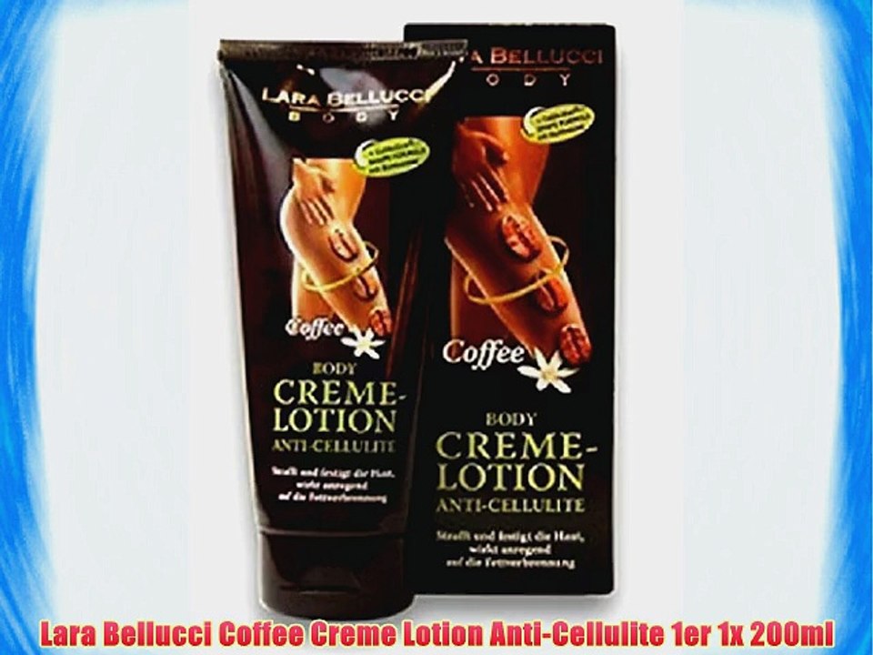 Lara Bellucci Coffee Creme Lotion Anti-Cellulite 1er 1x 200ml