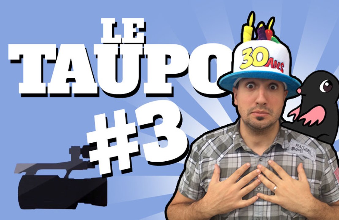 Le TAUPO # 3 : 30 ans, un taupineau et une nouvelle chaîne !