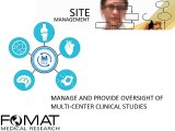 SITE MANAGEMENT SERVICES offered by FOMAT MEDICAL RESEARCH