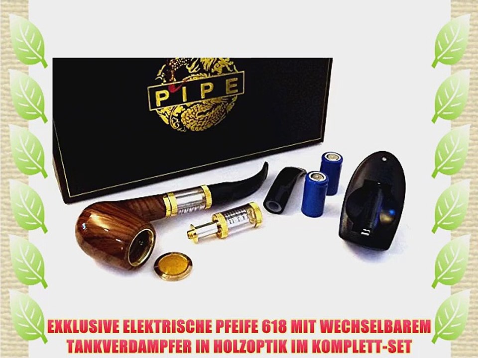 EXKLUSIVE ELEKTRISCHE PFEIFE 618 MIT WECHSELBAREM TANKVERDAMPFER IN HOLZOPTIK IM KOMPLETT-SET