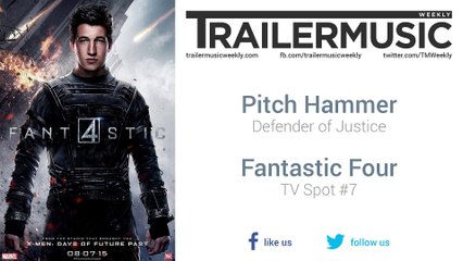Fantastic Four - TV Spot #7 Music #2 (Pitch Hammer Music - Defender of Justice)