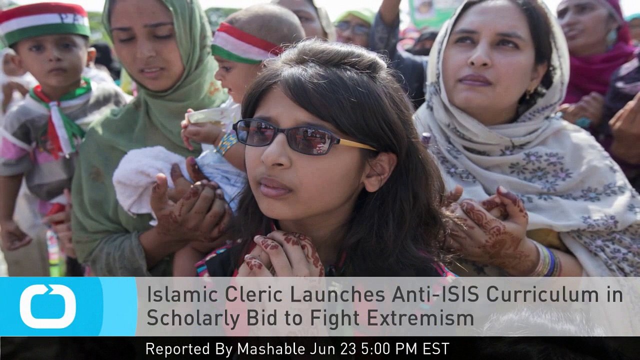 Islamic Cleric Shaykh-ul-Islam Dr. Muhammad Tahir-ul-Qadri Launches Anti-ISIS Curriculum