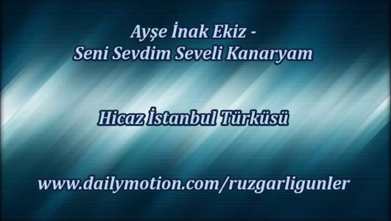 Ayşe İnak Ekiz-Seni Sevdim Seveli Kanaryam