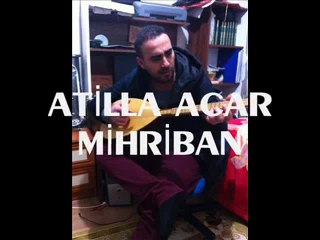 Atilla Acar mihriban