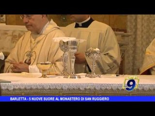 BARLETTA | Nuove suore al Monastero di S. Ruggiero