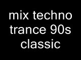 mix techno trance classic 93/98 mixé par moi