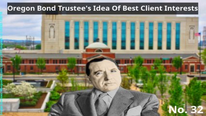Oregon Bond Trustee's Idea Of Clients' Best Interests
