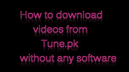 Download Tune.pk Videos Without Any Software