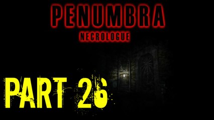 Penumbra Necrologue Part 26