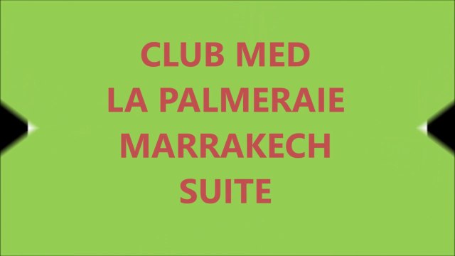 CLUB MED LA PALMERAIE MARRAKECH SUITE