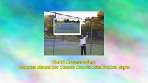 Camera Mount for Tennis Courts Fits Pocket Style