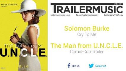 The Man from U.N.C.L.E. - Comic-Con Trailer Music #4 (Solomon Burke - Cry To Me)