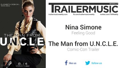 The Man from U.N.C.L.E. - Comic-Con Trailer Music #5 (Nina Simone - Feeling Good)