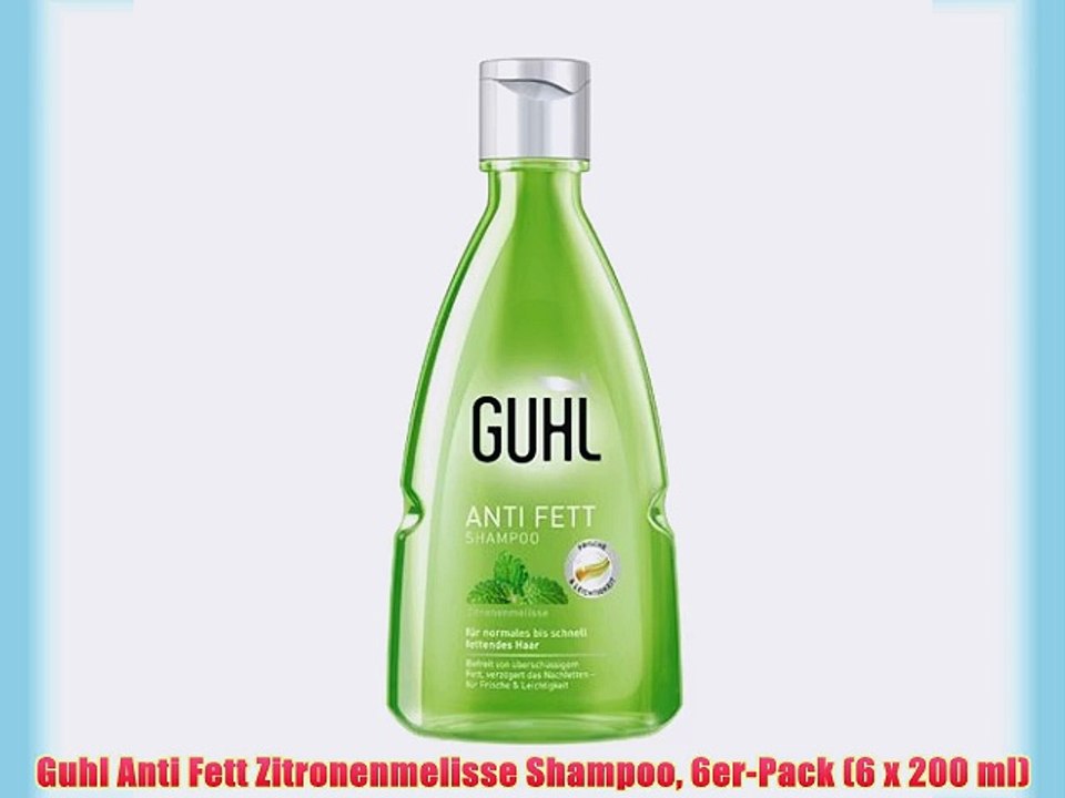 Guhl Anti Fett Zitronenmelisse Shampoo 6er-Pack (6 x 200 ml)