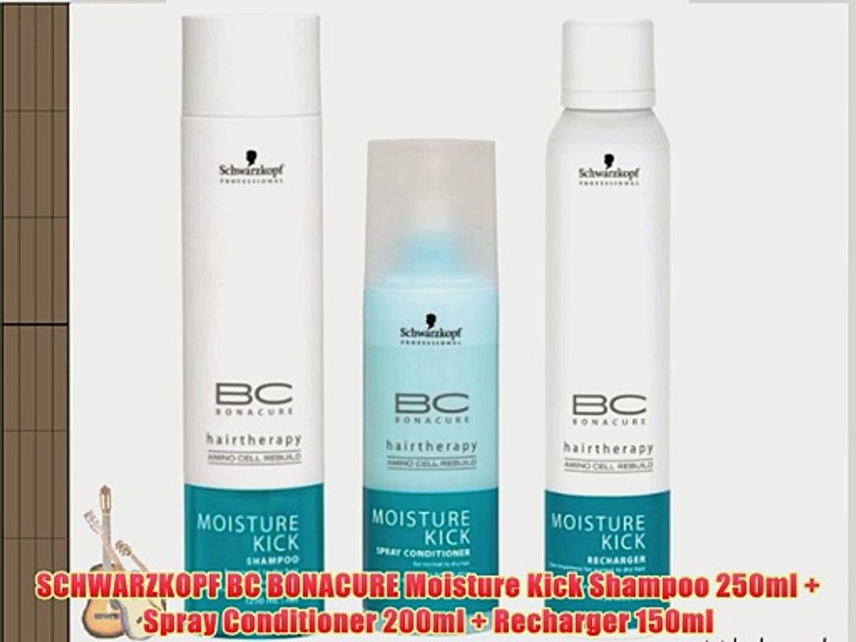 SCHWARZKOPF BC BONACURE Moisture Kick Shampoo 250ml   Spray Conditioner 200ml   Recharger 150ml
