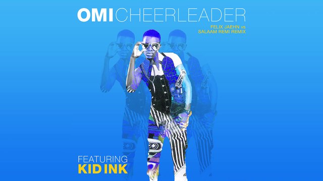 OMI feat. Kid Ink - Cheerleader (Felix Jaehn vs. Salaam Remi Remix) [Cover Art]