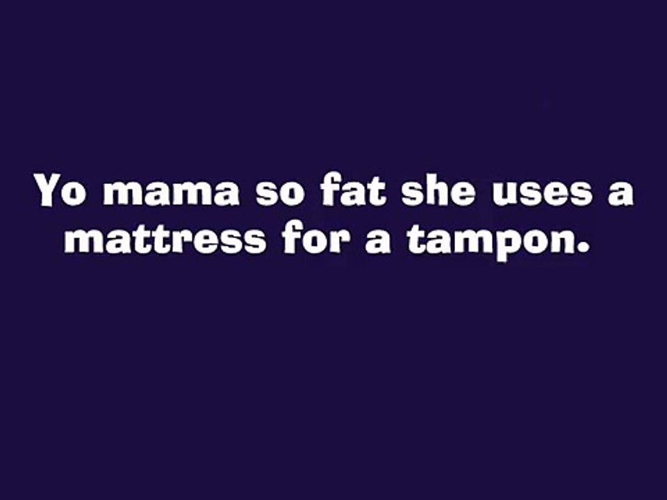 Yo Mama so Fat[1]