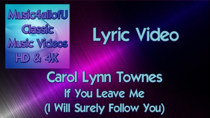 Carol Lynn Townes - If You Leave Me (I Will Surely Follow You)