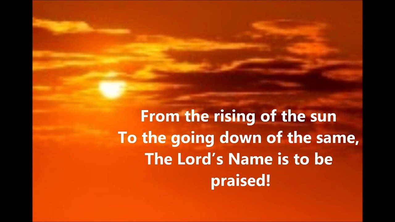 "From the Rising of The Sun" Lyrics Traditional Classic by 'Hosanna