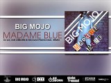 Big Mojo ft Andrea De Luca - Madame Blue (DJ AX, Ian Osborn & Nicolas Francoual Remix)