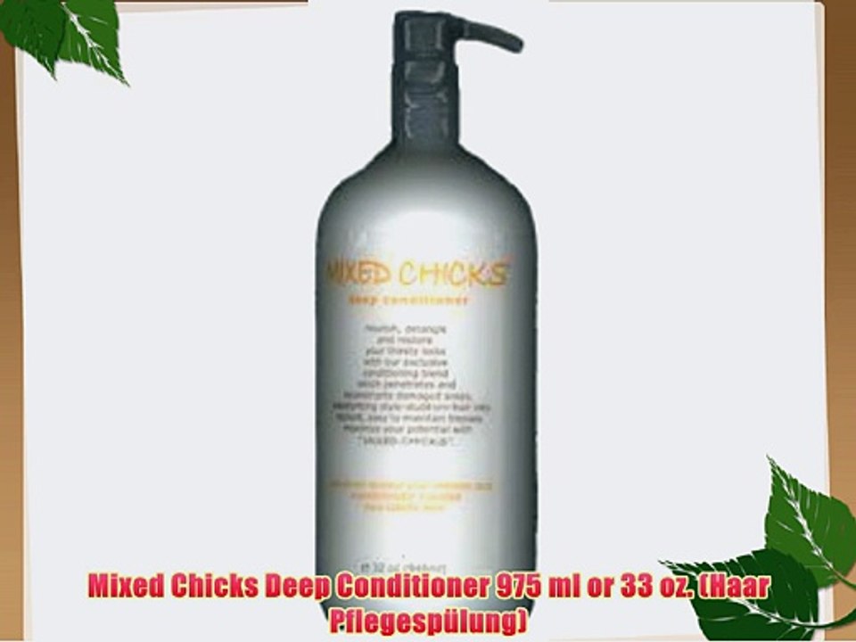 Mixed Chicks Deep Conditioner 975 ml or 33 oz. (Haar Pflegesp?lung)