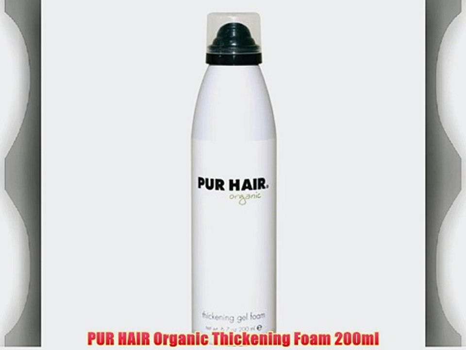 PUR HAIR Organic Thickening Foam 200ml