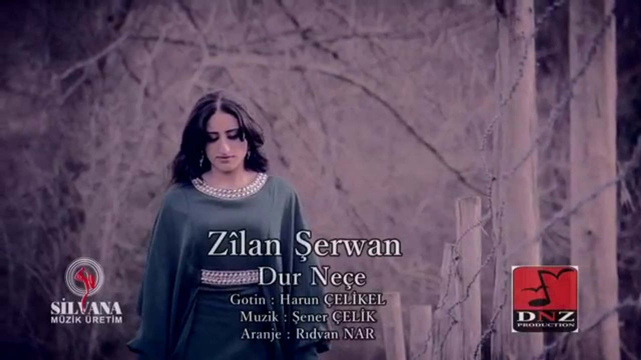 ZİLAN ŞERWAN   DUR NEÇE