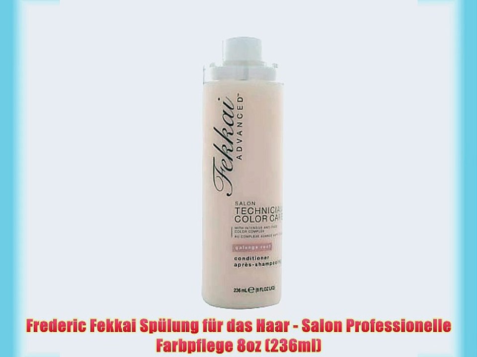 Frederic Fekkai Sp?lung f?r das Haar - Salon Professionelle Farbpflege 8oz (236ml)
