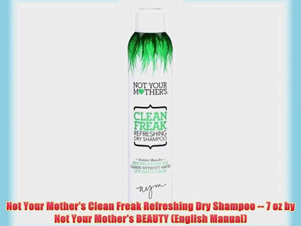 Not Your Mother's Clean Freak Refreshing Dry Shampoo -- 7 oz by Not Your Mother's BEAUTY (English