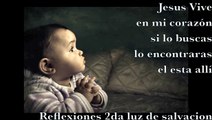 Reflexiones de la Palabra de Dios - 2da luz de salvacion El Niño y El Doctor #3