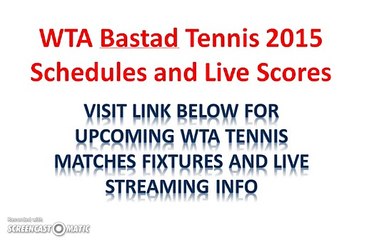WTA Bastad Tennis 2015 Live Streaming