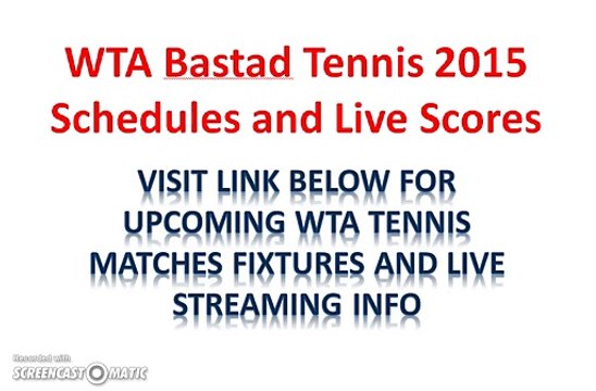 WTA Bastad Tennis 2015 Live Streaming