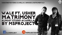 Wale Ft. Usher - Matrimony (Acapella - Vocals Only)   DL