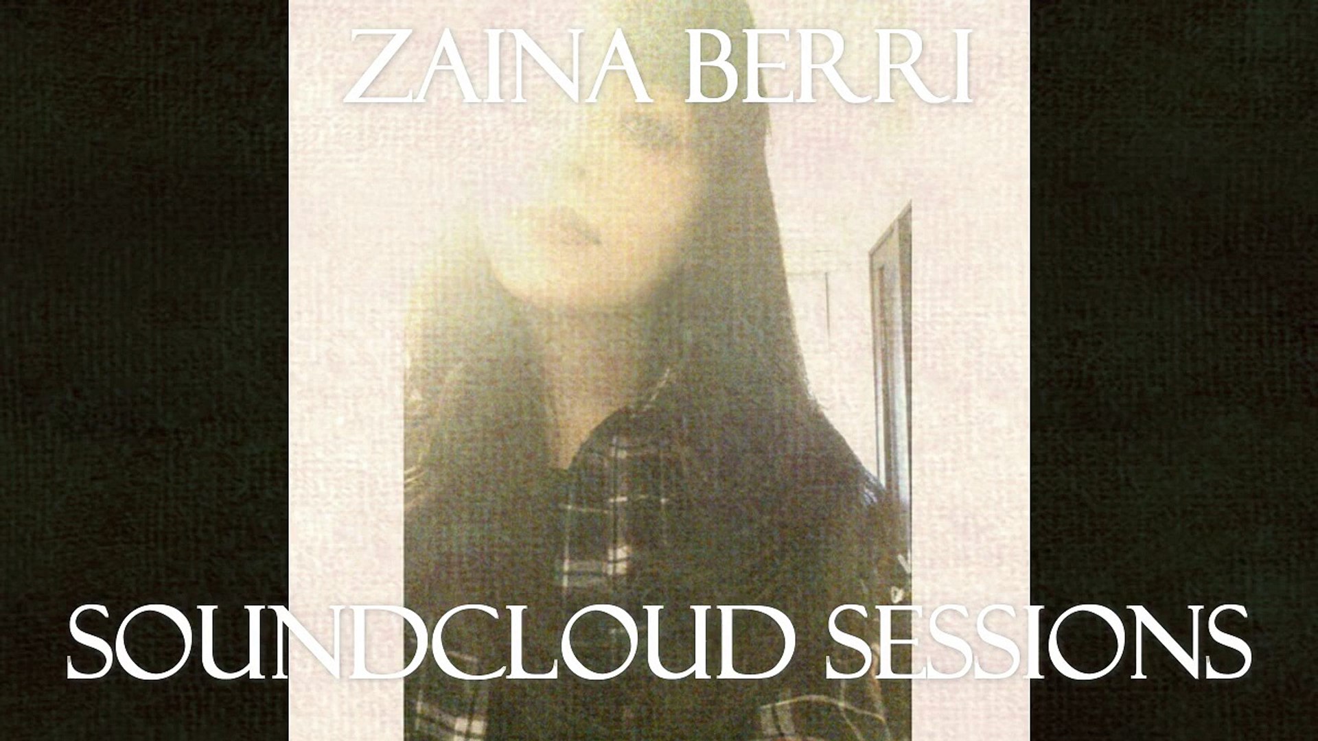 Zaina Berri - SoundCloud Sessions